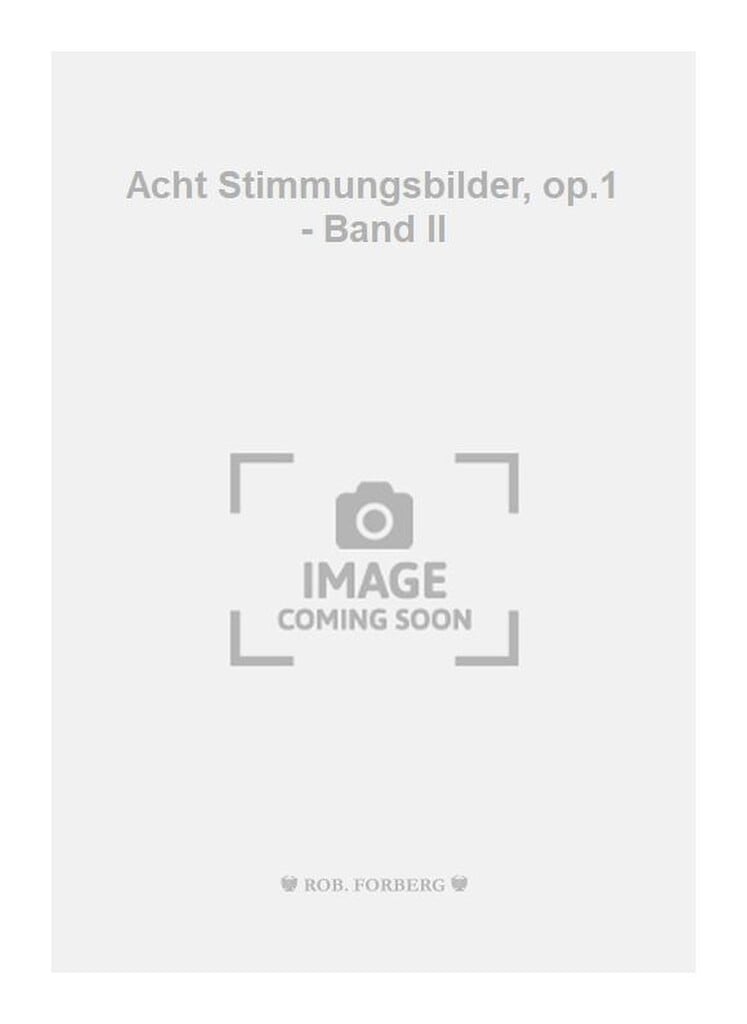 Acht Stimmungsbilder, op.1 - Band II